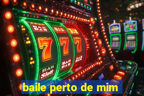 baile perto de mim